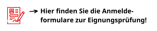 Hier finden Sie die Anmeldeformulare zur Eignungsprüfung!